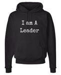 I am a Leader Hoodie